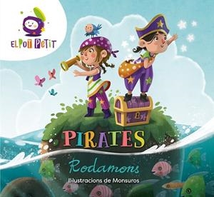 PIRATES RODAMONS | 9788418318337 | EL POT PETIT,/MONSUROS, | Cooperativa Cultural Rocaguinarda