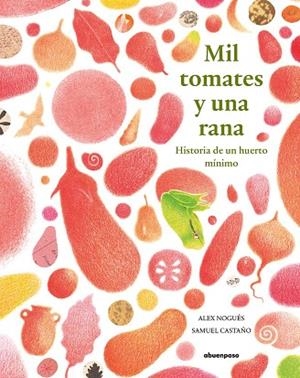 MIL TOMATES Y UNA RANA | 9788417555351 | NOGUÉS OTERO, ALEX | Cooperativa Cultural Rocaguinarda