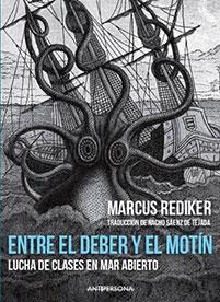 ENTRE EL DEBER Y EL MOTÍN | 9788409163977 | REDIKER, MARCUS | Cooperativa Cultural Rocaguinarda