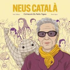 NEUS CATALÀ | 9788416855667 | GILIBETS, URIOL | Cooperativa Cultural Rocaguinarda