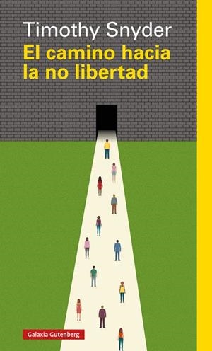 CAMINO HACIA LA NO LIBERTAD, EL | 9788417355524 | SNYDER, TIMOTHY | Cooperativa Cultural Rocaguinarda