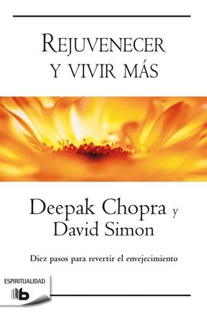 REJUVENECER Y VIVIR MÁS | 9788490704226 | CHOPRA, DEEPAK/SIMON, DAVID | Cooperativa Cultural Rocaguinarda