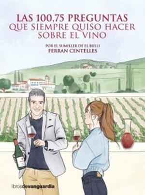 100,75 PREGUNTAS QUE SIEMPRE QUISO HACER SOBRE EL VINO, LAS | 9788416372850 | CENTELLES, FERRAN | Cooperativa Cultural Rocaguinarda
