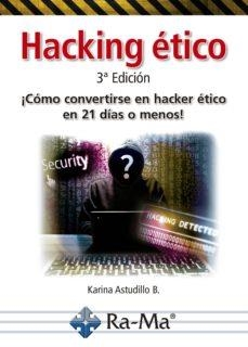 HACKING ÉTICO. 3ª EDICIÓN | 9788499647678 | ASTUDILLO B., KARINA | Cooperativa Cultural Rocaguinarda