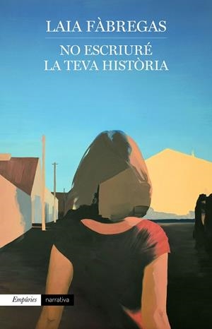 NO ESCRIURÉ LA TEVA HISTÒRIA | 9788417879679 | FÀBREGAS FERRÚS, LAIA | Cooperativa Cultural Rocaguinarda