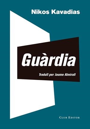 GUÀRDIA | 9788473292948 | KAVADIAS, NIKOS | Cooperativa Cultural Rocaguinarda