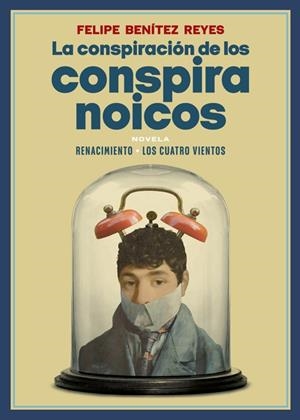 LA CONSPIRACIÓN DE LOS CONSPIRANOICOS | 9788418387357 | BENÍTEZ REYES, FELIPE | Cooperativa Cultural Rocaguinarda