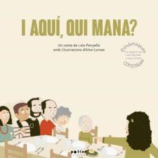 I AQUÍ, QUI MANA? | 9788418580055 | PANYELLA CARBONELL, LAIA | Cooperativa Cultural Rocaguinarda