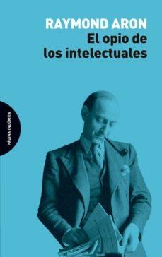 OPIO DE LOS INTELECTUALES, EL  | 9788494816727 | ARON, RAYMOND | Cooperativa Cultural Rocaguinarda