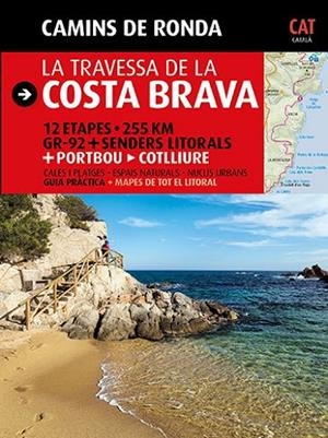 CAMINS DE RONDA, LA TRAVESSA DE LA COSTA BRAVA | 9788484784173 | PUIG CASTELLANO, JORDI/LARA, SERGI | Cooperativa Cultural Rocaguinarda