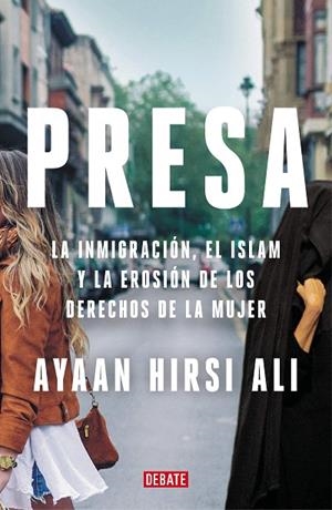 PRESA | 9788418006722 | HIRSI ALI, AYAAN | Cooperativa Cultural Rocaguinarda