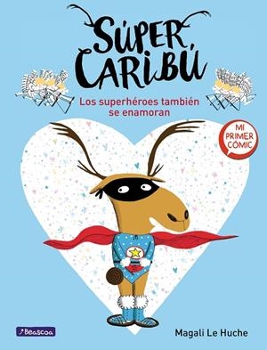 SUPERHÉROES TAMBIÉN SE ENAMORAN, LOS (SÚPER CARIBÚ 1) | 9788448855277 | LE HUCHE, MAGALI | Cooperativa Cultural Rocaguinarda