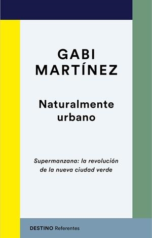 NATURALMENTE URBANO | 9788423358724 | MARTÍNEZ, GABI | Cooperativa Cultural Rocaguinarda