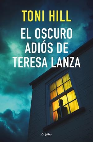 OSCURO ADIÓS DE TERESA LANZA, EL | 9788425359910 | HILL, TONI | Cooperativa Cultural Rocaguinarda