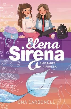 AMISTADES A PRUEBA (SERIE ELENA SIRENA 2) | 9788420452111 | CARBONELL, ONA | Cooperativa Cultural Rocaguinarda
