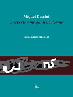 DESPERTAR-ME QUAN NO DORMO | 9788475888736 | DESCLOT, MIQUEL | Cooperativa Cultural Rocaguinarda
