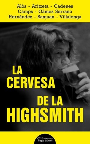 CERVESA DE LA HIGHSMITH, LA | 9788413032320 | VV AA | Cooperativa Cultural Rocaguinarda