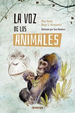 VOZ DE LOS ANIMALES, LA | 9788418087196 | BADÍA, PILAR/J. HERNÁNDEZ, DIEGO | Cooperativa Cultural Rocaguinarda