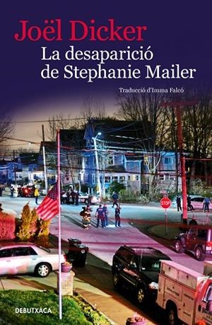 DESAPARICIÓ DE STEPHANIE MAILER, LA | 9788418196072 | DICKER, JOËL | Cooperativa Cultural Rocaguinarda