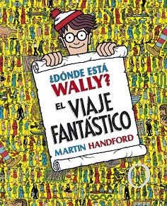 ¿DÓNDE ESTÁ WALLY? EL VIAJE FANTÁSTICO (COLECCIÓN ¿DÓNDE ESTÁ WALLY?) | 9788415579724 | HANDFORD, MARTIN | Cooperativa Cultural Rocaguinarda