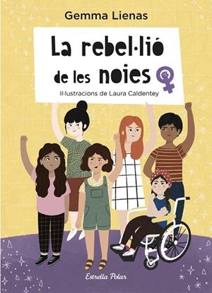 LA REBEL·LIÓ DE LES NOIES | 9788418443503 | LIENAS, GEMMA/CALDENTEY, LAURA | Cooperativa Cultural Rocaguinarda