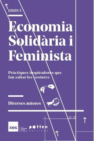 ECONOMIA SOLIDÀRIA I FEMINISTA | 9788418580093 | BOSCH, MIREIA/ESTEBAN, MERCÈ/GRANELL, JÚLIA/MANSILLA, ELBA/MARCET, MARTINA/MUÑOZ, ANA/SALAZAR, TARIA | Cooperativa Cultural Rocaguinarda
