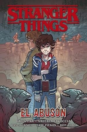 STRANGER THINGS: EL ABUSÓN | 9788467943573 | PAK, GREG / FAVOCCIA, VALERIA / JACKSON, DAN / PIEKOS, NATE / CHAN, RON | Cooperativa Cultural Rocaguinarda