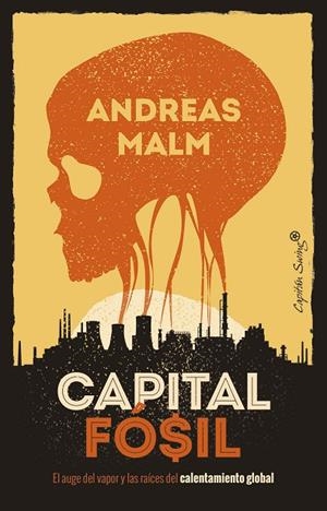 CAPITAL FÓSIL | 9788412259490 | MALM, ANDREAS | Cooperativa Cultural Rocaguinarda