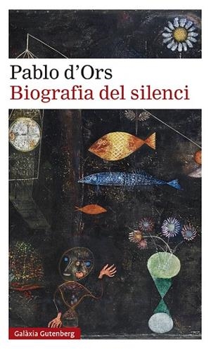 BIOGRAFIA DEL SILENCI | 9788418218187 | D'ORS, PABLO | Cooperativa Cultural Rocaguinarda