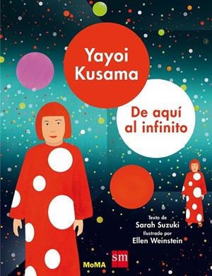 YAYOI KUSAMA DE AQUI AL INFINITO | 9788491073000 | SUZUKI, SARAH | Cooperativa Cultural Rocaguinarda