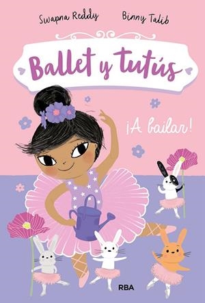BALLET Y TUTÚS 2. ¡A BAILAR! | 9788427221956 | REDDY SWAPNA | Cooperativa Cultural Rocaguinarda