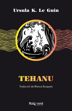 TEHANU | 9788417925499 | K. LE GUIN, URSULA | Cooperativa Cultural Rocaguinarda