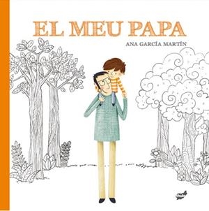 MEU PAPA, EL | 9788416817924 | GARCÍA MARTÍN, ANA | Cooperativa Cultural Rocaguinarda