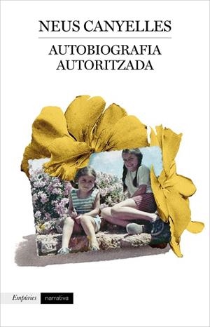 AUTOBIOGRAFIA AUTORITZADA | 9788417879853 | CANYELLES ESTAPÉ, NEUS | Cooperativa Cultural Rocaguinarda