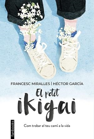 EL PETIT IKIGAI | 9788418327377 | MIRALLES, FRANCESC/GARCÍA, HÉCTOR | Cooperativa Cultural Rocaguinarda