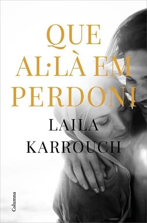 QUE AL·LÀ EM PERDONI | 9788466427654 | KARROUCH EL JILALI, LAILA | Cooperativa Cultural Rocaguinarda