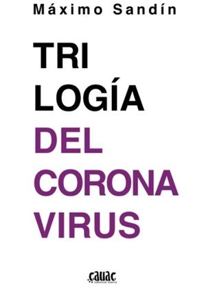 TRILOGIA DEL CORONAVIRUS | 9788412203684 | SANDIN, MAXIMO | Cooperativa Cultural Rocaguinarda