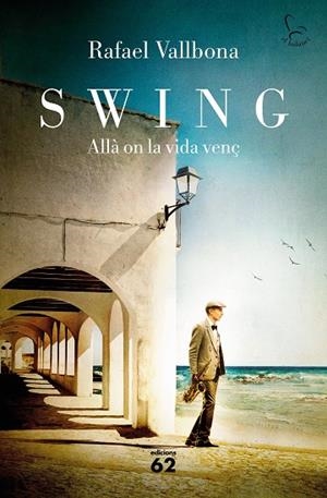 SWING. ALLÀ ON LA VIDA VENÇ | 9788429779134 | VALLBONA SALLENT, RAFAEL | Cooperativa Cultural Rocaguinarda