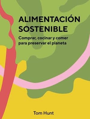 ALIMENTACION SOSTENIBLE | 9788416407903 | TOM PERCIVAL | Cooperativa Cultural Rocaguinarda