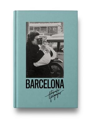 FOTÓGRAFAS DE BARCELONA | 9788417769437 | Cooperativa Cultural Rocaguinarda