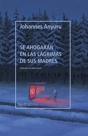 SE AHOGARÁN EN LAS LÁGRIMAS DE SUS MADRES | 9788418451287 | ANYURU, JOHANNES | Cooperativa Cultural Rocaguinarda