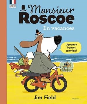 MONSIEUR ROSCOE EN VACANCES | 9788414030592 | FIELD, JIM | Cooperativa Cultural Rocaguinarda