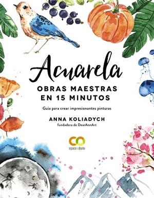 ACUARELA. OBRAS MAESTRAS EN 15 MINUTOS | 9788441543300 | KOLIADYCH, ANNA | Cooperativa Cultural Rocaguinarda