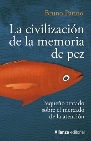CIVILIZACIÓN DE LA MEMORIA DE PEZ, LA | 9788491819684 | PATINO, BRUNO | Cooperativa Cultural Rocaguinarda