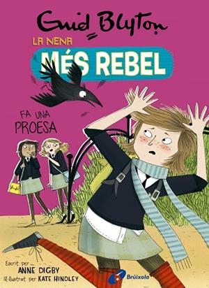 NENA MÉS REBEL FA UNA PROESA. LA NENA MÉS REBEL 7 | 9788499063478 | BLYTON, ENID/DIGBY, ANNE | Cooperativa Cultural Rocaguinarda