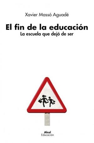 FIN DE LA EDUCACIÓN, EL | 9788446050346 | MASSÓ AGUADÉ, XAVIER | Cooperativa Cultural Rocaguinarda