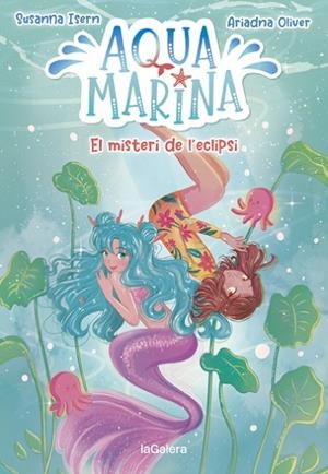 AQUA MARINA 2. EL MISTERI DE L'ECLIPSI | 9788424669416 | ISERN, SUSANNA | Cooperativa Cultural Rocaguinarda