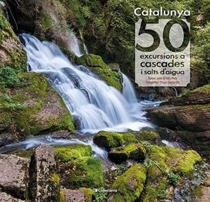 CATALUNYA: 50 EXCURSIONS A CASCADES I SALTS D'AIGUA | 9788413560175 | PRATS PIJOAN, JOAN DE DÉU | Cooperativa Cultural Rocaguinarda
