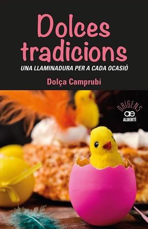 DOLCES TRADICIONS. UNA LLAMINADURA PER A CADA OCASIÓ | 9788472461765 | CAMPRUBI, DOLÇA | Cooperativa Cultural Rocaguinarda