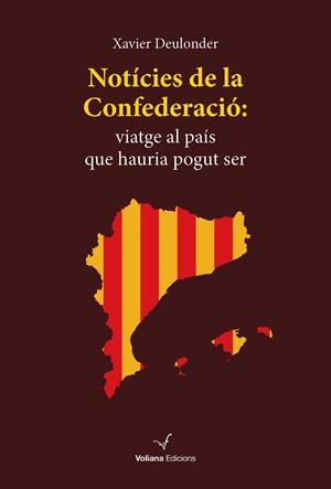 NOTÍCIES DE LA CONFEDERACIÓ | 9788412222869 | DEULONDER CAMINS, XAVIER | Cooperativa Cultural Rocaguinarda